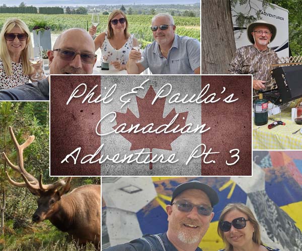 Phil & Paula's Canadian Adventure: Part Three